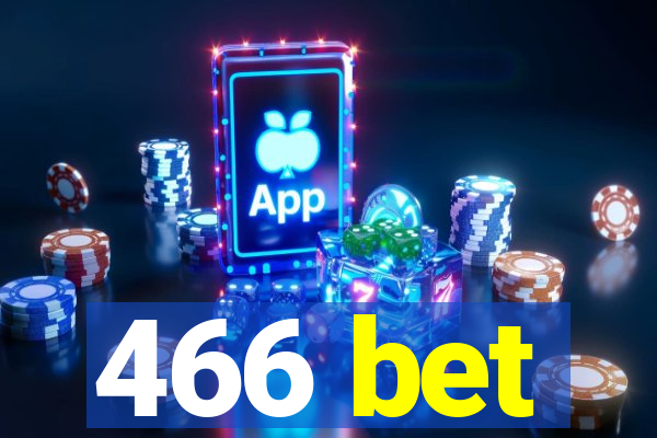 466 bet